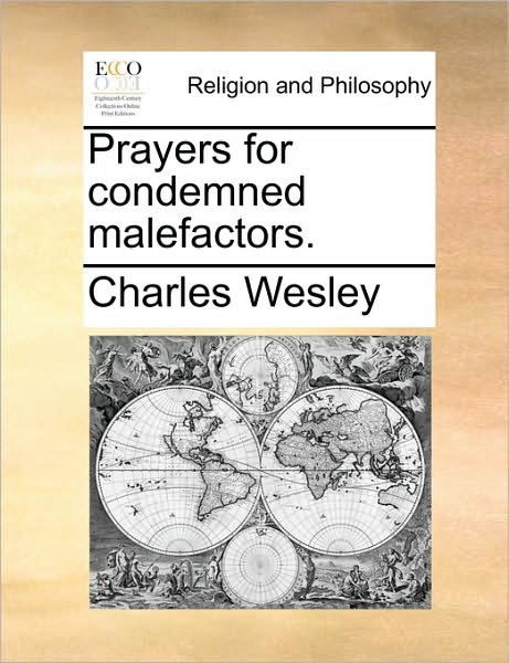 Cover for Charles Wesley · Prayers for Condemned Malefactors. (Taschenbuch) (2010)