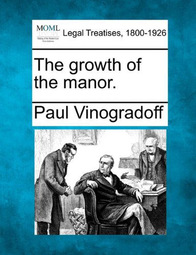 Cover for Paul Sir 1854-1925 Vinogradoff · The Growth of the Manor. (Paperback Book) (2010)