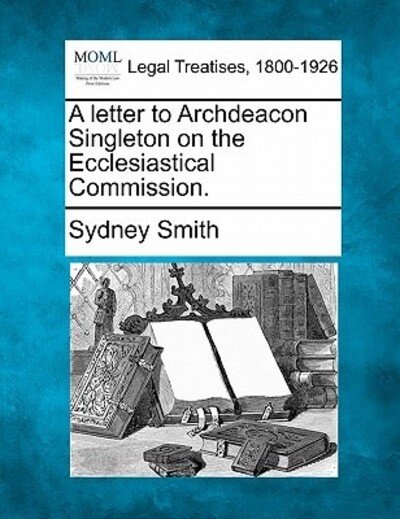 Cover for Sydney Smith · A Letter to Archdeacon Singleton on the Ecclesiastical Commission. (Paperback Bog) (2010)