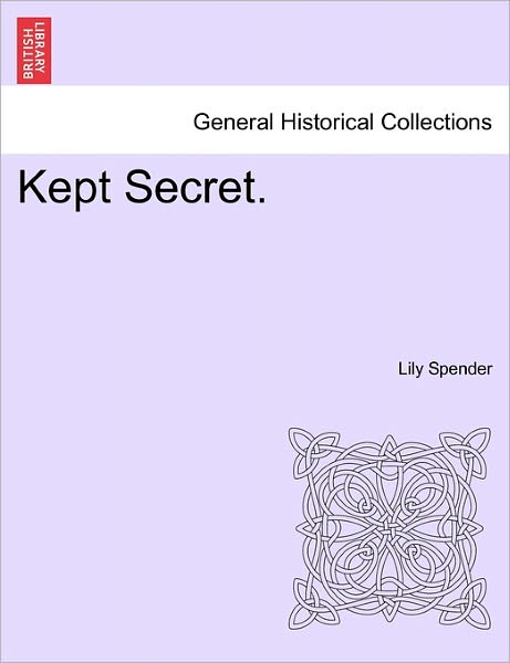 Cover for Lily Spender · Kept Secret. (Paperback Bog) (2011)