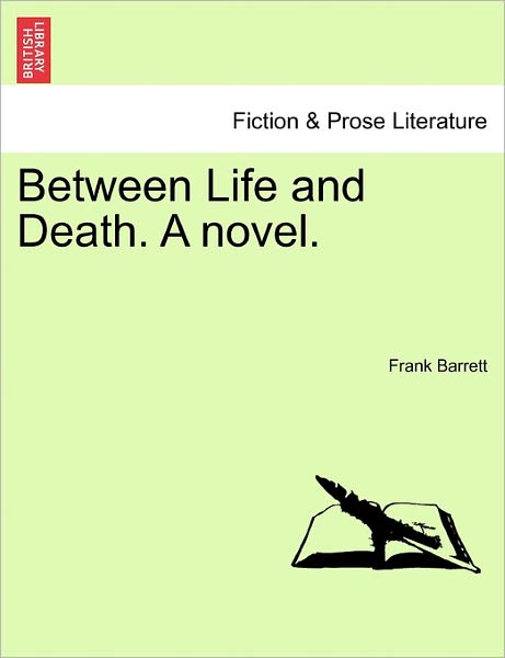 Cover for Frank Barrett · Between Life and Death. a Novel. (Paperback Bog) (2011)