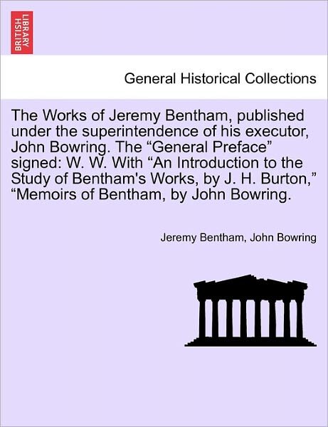 Cover for Jeremy Bentham · The Works of Jeremy Bentham, Published Under the Superintendence of His Executor, John Bowring. the (Taschenbuch) (2011)