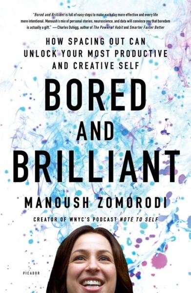 Cover for Manoush Zomorodi · Bored and Brilliant: How Spacing Out Can Unlock Your Most Productive and Creative Self (Paperback Book) (2018)