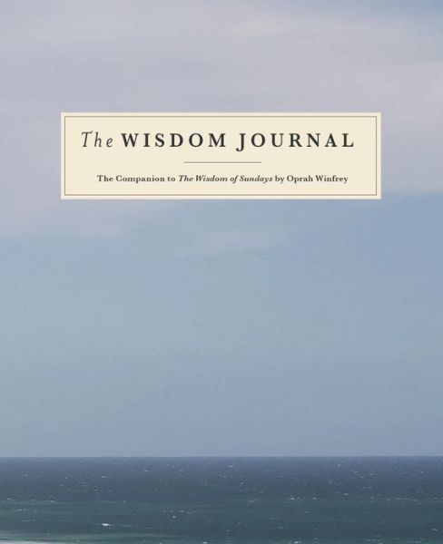 Cover for Oprah Winfrey · The Wisdom Journal: The Companion to The Wisdom of Sundays by Oprah Winfrey (Paperback Book) (2018)