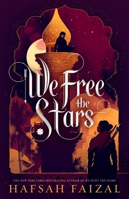 We Free the Stars - Sands of Arawiya - Hafsah Faizal - Books - Farrar, Straus and Giroux (BYR) - 9781250759658 - January 19, 2021