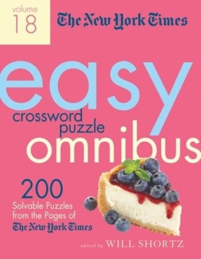 Cover for Will Shortz · The New York Times Easy Crossword Puzzle Omnibus Volume 18: 200 Solvable Puzzles from the Pages of The New York Times (Pocketbok) (2023)