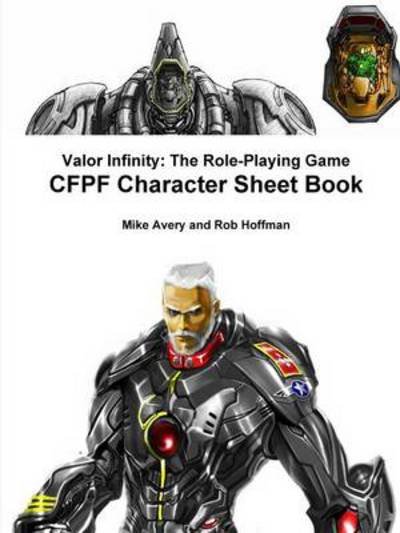 Cover for Robert Hoffman · Valor Infinity: the Role-playing Game Cfpf Character Sheet Book (Paperback Book) (2014)