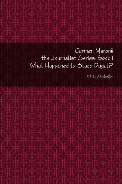 Cover for Reticia Washington · Carmen Maronii the Journalist Series : Book (Paperback Bog) (2014)
