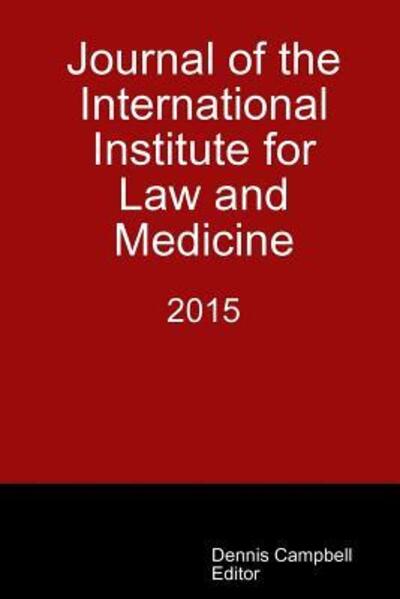 Cover for Dennis Campbell · Journal of the International Institute for Law and Medicine 2015 (Pocketbok) (2015)