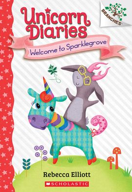 Welcome to Sparklegrove: A Branches Book (Unicorn Diaries #8) - Unicorn Diaries - Rebecca Elliott - Książki - Scholastic Inc. - 9781338745658 - 4 kwietnia 2023