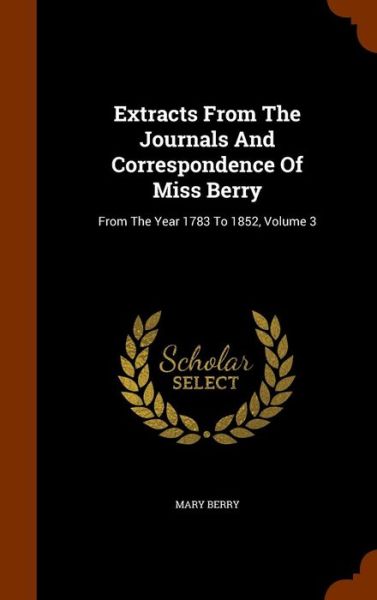 Cover for Mary Berry · Extracts From The Journals And Correspondence Of Miss Berry (Hardcover Book) (2015)