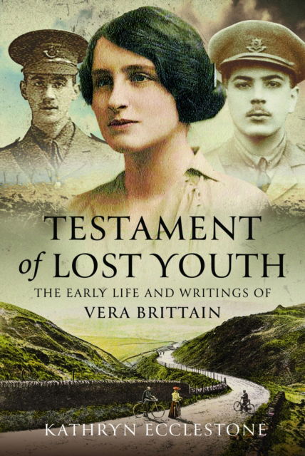 Kathryn Ecclestone · Testament of Lost Youth: The Early Life and Loves of Vera Brittain (Hardcover Book) (2024)