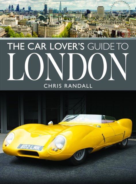 Cover for Chris Randall · The Car Lover's Guide to London (Paperback Bog) (2024)
