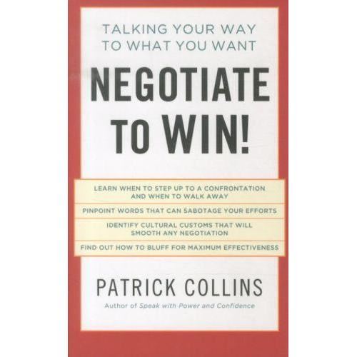 Cover for Patrick Collins · Negotiate to Win!: Talking Your Way to What You Want (Taschenbuch) (2012)