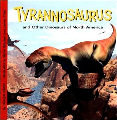 Cover for Dougal Dixon · Tyrannosaurus and Other Dinosaurs of North America (Dinosaur Find) (Gebundenes Buch) (2007)