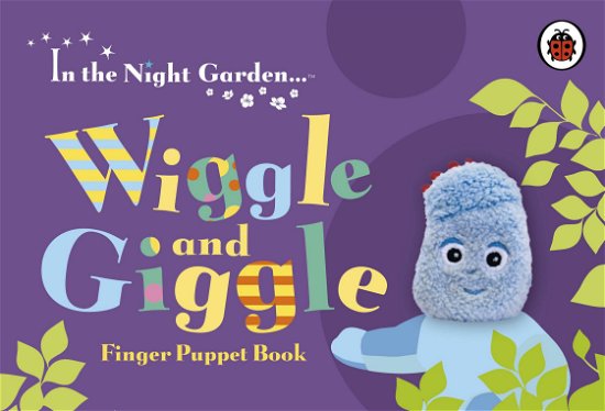 Cover for In the Night Garden · In the Night Garden: Wiggle and Giggle Finger Puppet Book - In The Night Garden (Kartongbok) (2013)