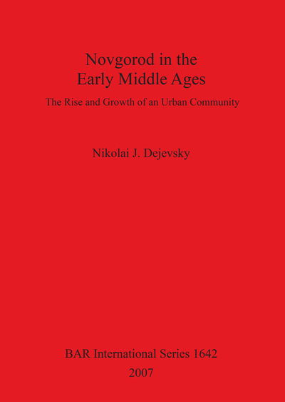 Cover for Nikolai J. Dejevsky · Novgorod in the early Middle Ages (Book) (2007)