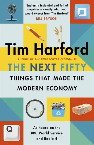 Cover for Tim Harford · The Next Fifty Things that Made the Modern Economy (Pocketbok) (2020)