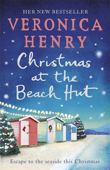 Cover for Veronica Henry · Christmas at the Beach Hut: The perfect heartwarming read to escape with over the holidays! (Paperback Book) (2018)