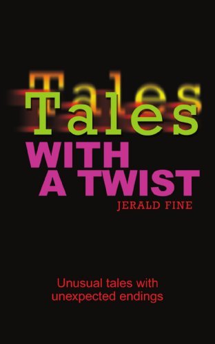 Cover for Jerald Fine · Tales with a Twist: Unusual Tales with Unexpected Endings (Pocketbok) (2004)