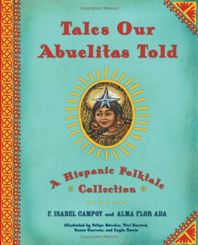 Cover for F. Isabel Campoy · Cuentos Que Contaban Nuestras Abuelas (Tales Our Abuelitas Told): Cuentos Populares Hispánicos (Paperback Book) [Spanish edition] (2007)