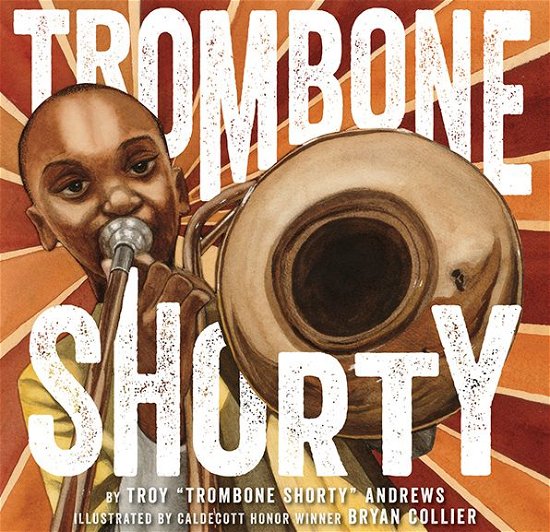 Trombone Shorty - Troy Andrews - Kirjat - Abrams - 9781419714658 - tiistai 14. huhtikuuta 2015