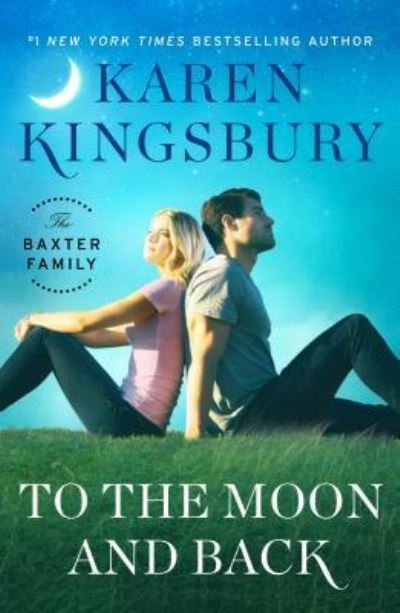 Cover for Karen Kingsbury · To the moon and back (Book) [Large print edition. edition] (2018)