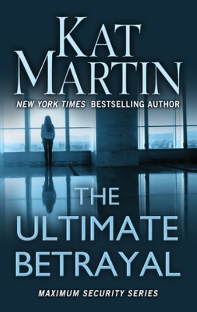 Cover for Kat Martin · The Ultimate Betrayal (Inbunden Bok) (2020)