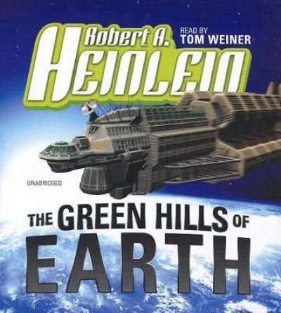 Cover for Robert A. Heinlein · The Green Hills of Earth (CD) (2012)