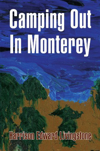 Cover for Harrison Edward Livingstone · Camping out in Monterey (Paperback Bog) (2008)