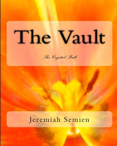 Cover for Jeremiah Semien · The Vault: the Crystal Ball (Paperback Book) (2009)