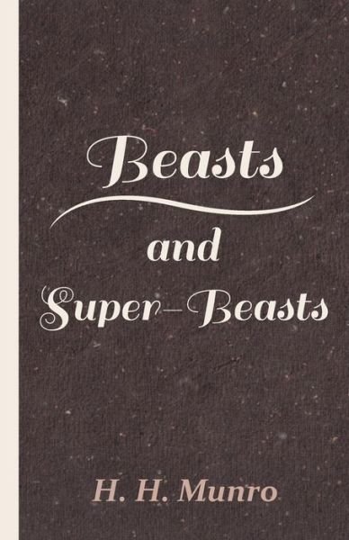 Cover for H H Munro · Beasts and Super-beasts (Taschenbuch) (2008)