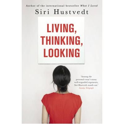 Cover for Siri Hustvedt · Living, Thinking, Looking (Pocketbok) (2013)