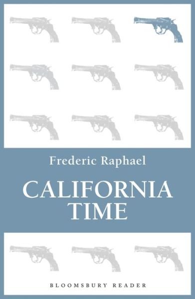 Cover for Frederic Raphael · California Time (Paperback Book) (2013)