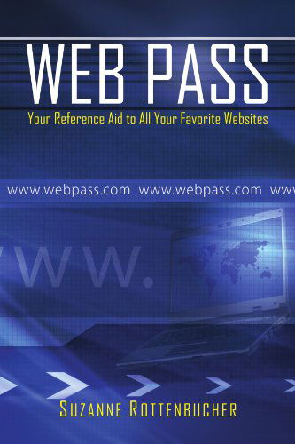 Cover for Suzanne Rottenbucher · Web Pass: Your Reference Aid to All Your Favorite Websites (Paperback Book) (2010)