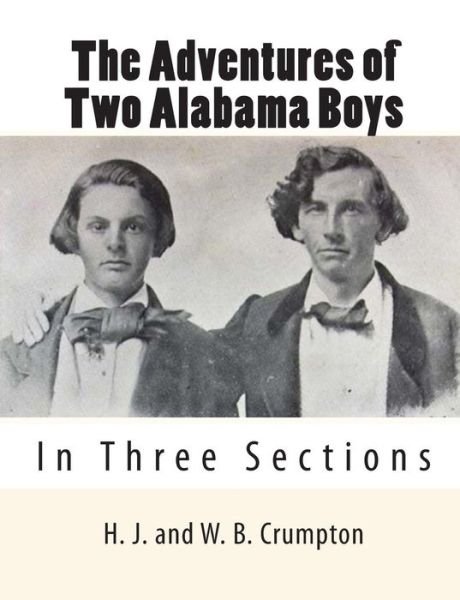 Cover for H J Crumpton · The Adventures of Two Alabama Boys: in Three Sections (Taschenbuch) (2010)