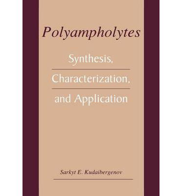 Cover for Sarkyt E. Kudaibergenov · Polyampholytes: Synthesis, Characterization and Application (Paperback Book) [Softcover reprint of the original 1st ed. 2002 edition] (2012)