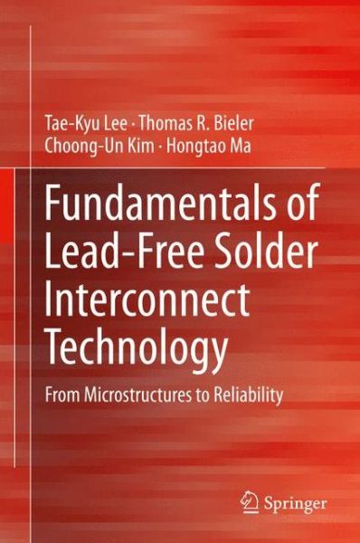 Cover for Tae-Kyu Lee · Fundamentals of Lead-Free Solder Interconnect Technology: From Microstructures to Reliability (Gebundenes Buch) [2015 edition] (2014)