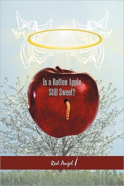 Cover for Red Angel · Is a Rotten Apple Still Sweet? (Paperback Book) (2011)