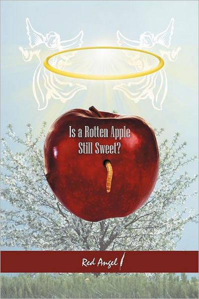 Cover for Red Angel · Is a Rotten Apple Still Sweet? (Paperback Book) (2011)