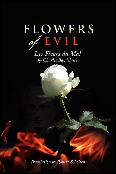 Cover for Scholten, Baudelaire/r · Flowers of Evil: Les Fleurs Du Mal (Paperback Book) (2011)