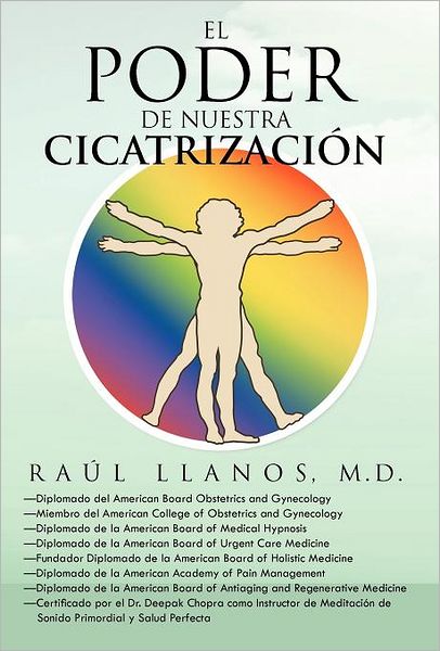 Cover for Raul Llanos M. D. · El Poder De Nuestra Cicatrizacion (Hardcover Book) [Spanish edition] (2012)