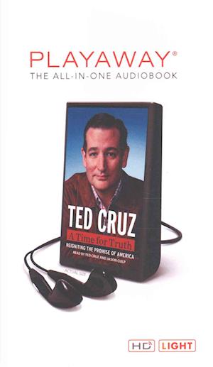 Cover for Ted Cruz · A Time for Truth Reigniting the Promise of America (MISC) (2015)