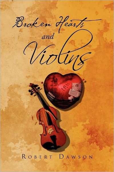 Cover for Robert Dawson · Broken Hearts and Violins (Taschenbuch) (2012)