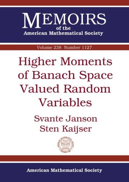 Cover for Svante Janson · Higher Moments of Banach Space Valued Random Variables - Memoirs of the American Mathematical Society (Paperback Bog) (2015)