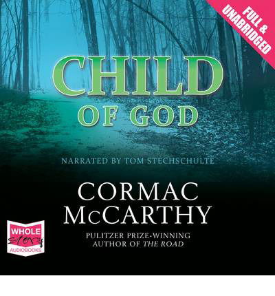 Child of God - Cormac McCarthy - Lydbok - W F Howes Ltd - 9781471235658 - 1. juni 2013