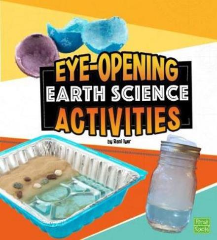 Cover for Rani Iyer · Eye-Opening Earth Science Activities - Curious Scientists (Hardcover Book) (2017)