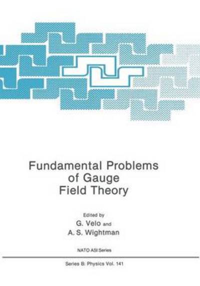 Cover for G Velo · Fundamental Problems of Gauge Field Theory - NATO Science Series B: (Paperback Book) [Softcover reprint of the original 1st ed. 1986 edition] (2013)