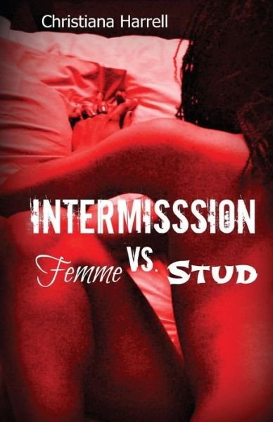 Christiana Harrell · Intermission: Stud vs. Femme (Taschenbuch) (2012)