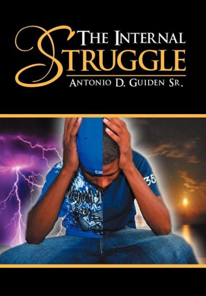 Cover for Antonio D Guiden Sr · The Internal Struggle (Hardcover Book) (2013)